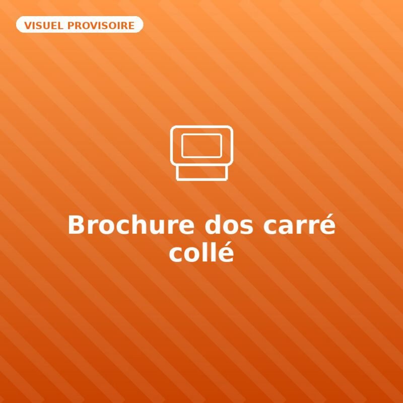 Brochure dos carré collé — visuel provisoire, à remplacer par votre propre photo