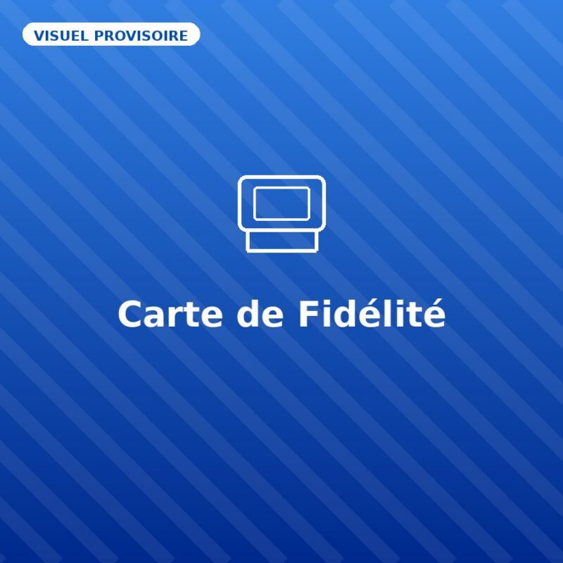 Carte de Fidélité — visuel provisoire, à remplacer par votre propre photo