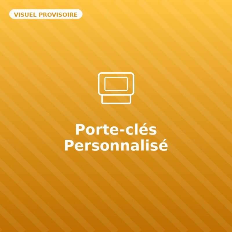 Porte-clés Personnalisé — visuel provisoire, à remplacer par votre propre photo
